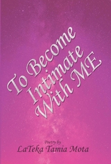 To Become Intimate With Me - LaTeka T Mota