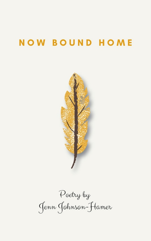 Now Bound Home - Jenn Johnson-Hamer