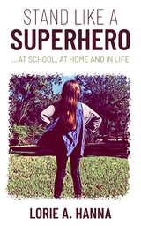 Stand Like a Superhero - Lorie A. Hanna