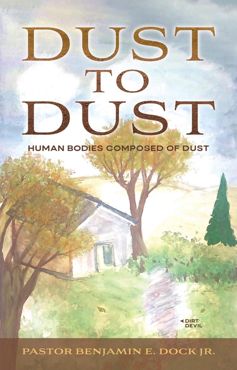 Dust to Dust - Benjamin E. Dock