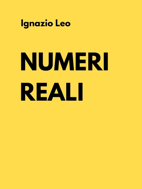 Numeri reali - Ignazio Leo