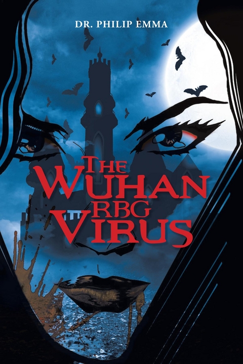 The Wuhan RBG Virus -  Dr. Philip Emma