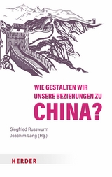 Wie gestalten wir unsere Beziehungen zu China? - 