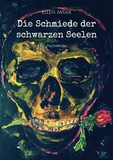 Die Schmiede der schwarzen Seelen - Ellen Maier
