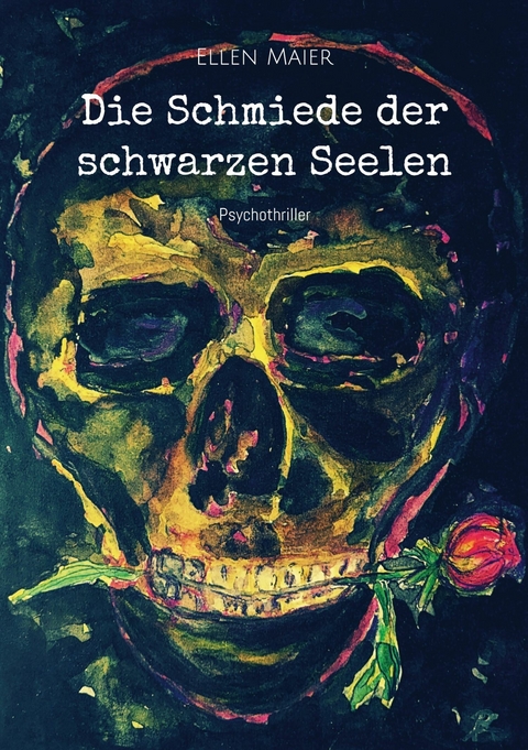 Die Schmiede der schwarzen Seelen - Ellen Maier
