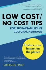 Low Cost/No Cost Tips for Sustainability in Cultural Heritage - Lorraine Finch