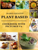 Plant Based Cookbook with Pictures Vol 2 - Mario Rigatin