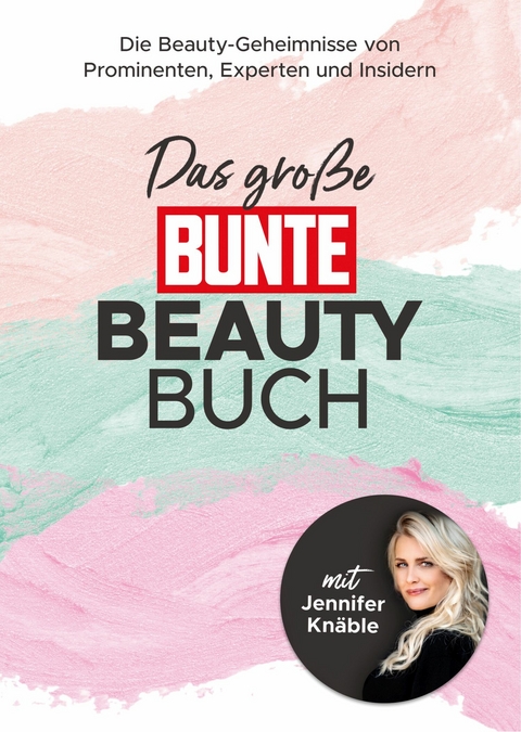 Das gro&szlig;e BUNTE-Beauty-Buch - Marie Krutmann