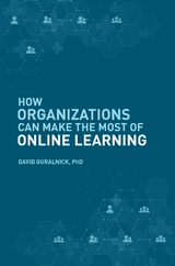 How Organizations Can Make the Most of Online Learning - David Guralnick