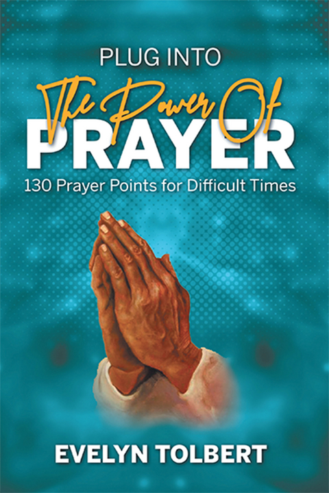 Plug into the Power of Prayer - Evelyn Tolbert