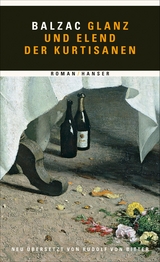 Glanz und Elend der Kurtisanen - Honor&eacute; de Balzac