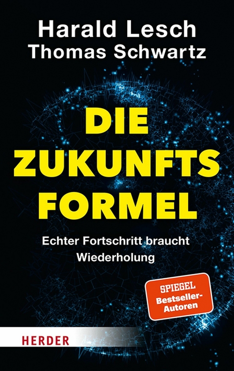 Die Zukunftsformel -  Harald Lesch,  Thomas Schwartz,  Simon Biallowons