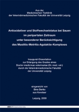 Antioxidativer und Stoffwechselstatus bei Sauen im peripartalen Zeitraum unter besonderer Ber&uuml;cksichtigung des Mastitis-Metritis-Agalaktie-Komplexes - Sina Derkx
