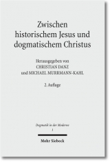 Zwischen historischem Jesus und dogmatischem Christus - 