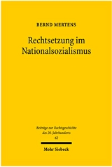 Rechtsetzung im Nationalsozialismus - Bernd Mertens