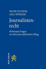 Journalistenrecht - Frank Fechner, Axel W&ouml;ssner