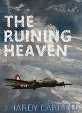 The Ruining Heaven - J Hardy Carroll