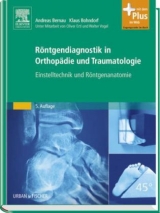 R&ouml;ntgendiagnostik in Orthop&auml;die und Traumatologie - 