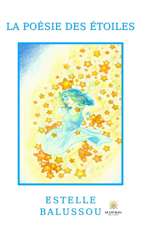 La po&eacute;sie des &eacute;toiles - Estelle Balussou