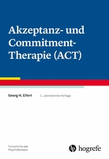 Akzeptanz- und Commitment-Therapie (ACT) - Georg H. Eifert