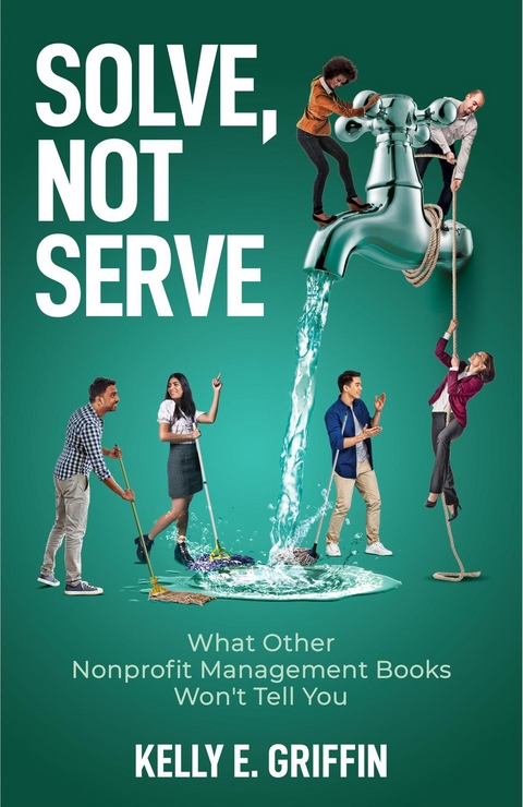 Solve, Not Serve - Kelly E Griffin