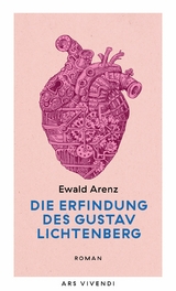 Die Erfindung des Gustav Lichtenberg - Ewald Arenz