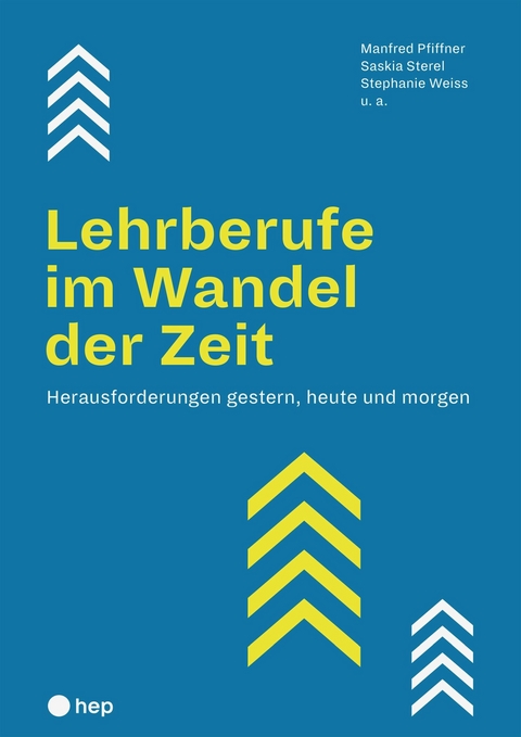 Lehrberufe im Wandel der Zeit (E-Book) - Manfred Pfiffner, Saskia Sterel, Stephanie Weiss