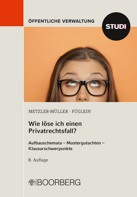 Wie löse ich einen Privatrechtsfall? - Karin Metzler-Müller, Frank Füglein