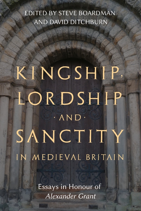 Kingship, Lordship and Sanctity in Medieval Britain - 