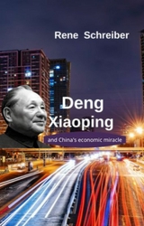 Deng Xiaoping and China's Economic Miracle - Rene Schreiber