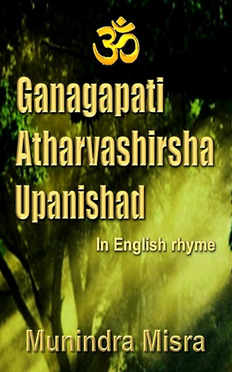 Ganagapati Atharvashirsha Upanishad -  Munindra Misra