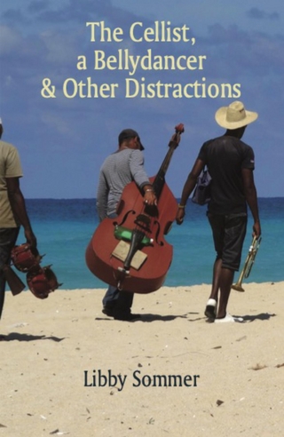 The Cellist, a Bellydancer & Other Distractions