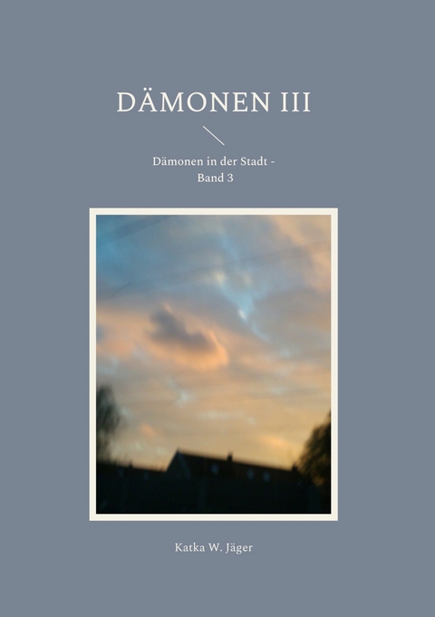 D&auml;monen III - Katka W. J&auml;ger