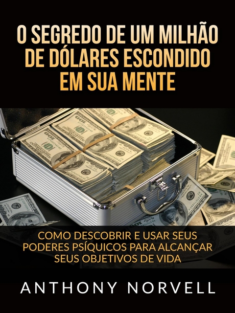 O Segredo de um milh&atilde;o de d&oacute;lares escondido em sua Mente (Traduzido) - Anthony Norvell