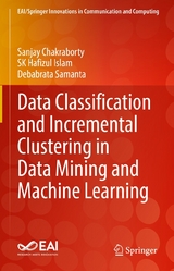 Data Classification and Incremental Clustering in Data Mining and Machine Learning - Sanjay Chakraborty, SK Hafizul Islam, Debabrata Samanta