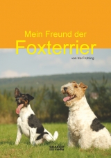Mein Freund, der Foxterrier - Iris Fr&uuml;hling