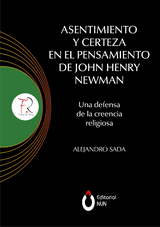 Asentimiento y certeza en el pensamiento de John Henry Newman - Alejandro Sada Mier y Terán