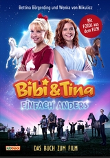 Bibi & Tina - Einfach anders - Das Buch zum Film - Bettina B&ouml;rgerding, Wenka von Mikulicz