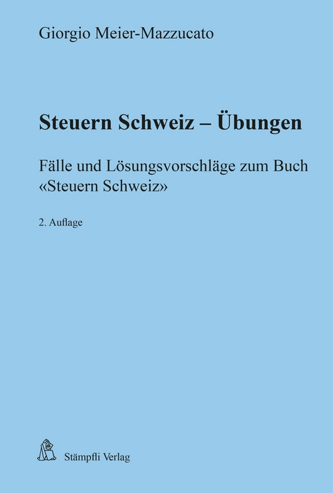 Steuern Schweiz - &Uuml;bungen - Giorgio Meier-Mazzucato