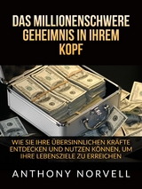 Das millionenschwere Geheimnis in Ihrem Kopf (&Uuml;bersetzt) - Anthony Norvell