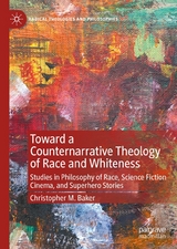 Toward a Counternarrative Theology of Race and Whiteness -  Christopher M. Baker