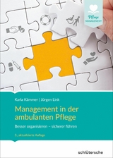 Management in der ambulanten Pflege - Karla K&auml;mmer, J&uuml;rgen Link