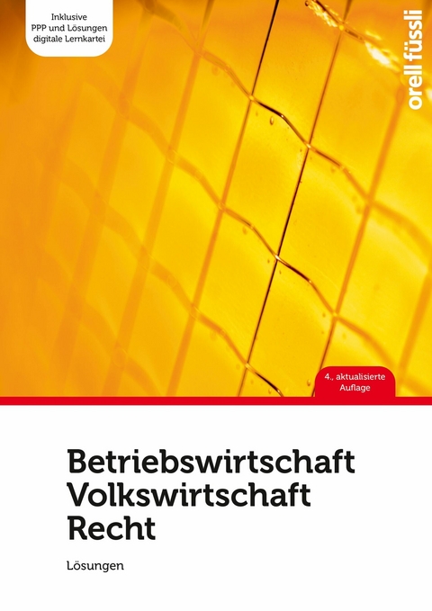 Betriebswirtschaft / Volkswirtschaft / Recht  &ndash; L&ouml;sungen - Jakob Fuchs, Claudio Caduff