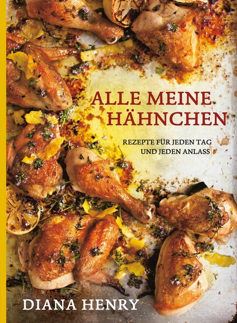 Alle meine H&auml;hnchen - Diana Henry