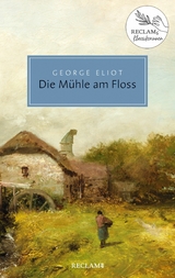 Die M&uuml;hle am Floss - George Eliot (d. i. Mary Anne Evans)