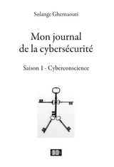 Mon journal de la cybers&eacute;curit&eacute; - Saison 1 - Solange Ghernaouti