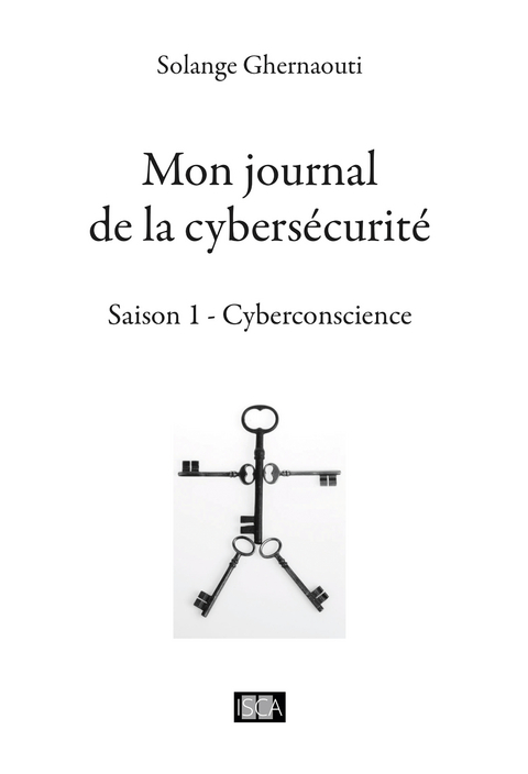 Mon journal de la cybers&eacute;curit&eacute; - Saison 1 - Solange Ghernaouti