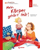 Mein K&ouml;rper geh&ouml;rt mir! (Starke Kinder, gl&uuml;ckliche Eltern) - Dagmar Geisler