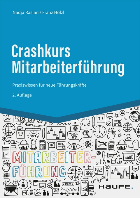 Crashkurs Mitarbeiterf&uuml;hrung - Nadja Raslan, Franz H&ouml;lzl