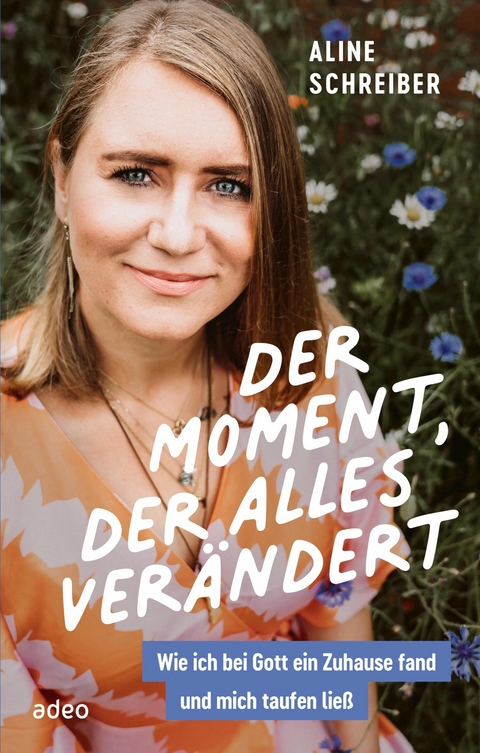 Der Moment, der alles ver&auml;ndert - Aline Schreiber